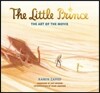 The Little Prince: The Art of the Movie