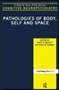 Pathologies of Body, Self and Space
