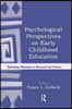 Psychological Perspectives on Early Childhood Education