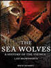 The Sea Wolves: A History of the Vikings