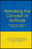 Remaking the Concept of Aptitude