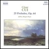 Jeffrey Biegel 세자르 큐이: 25개의 전주곡 (Cesar Cui: 25 Preludes Op.64)