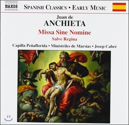 Josep Cabre 안치에타: 이름 없는 미사, 살베 레지나 (Early Music - Juan de Anchieta: Missa Sine Nomine, Salve Regina)