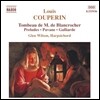 Glen Wilson 루이 쿠프랭: 블랑크로셰 씨의 무덤, 파반느, 갈리아르드 (L. Couperin: Tombeau de M. de Blancrocher, Pavane, Galliarde)