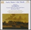 Rose Consort of Viols 톰킨스: 비올 & 보컬 콘소트 음악, 건반 작품 (Early Music - Tomkins: Consort Music for Viols and Voices)