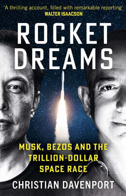 Rocket Dreams: Musk, Bezos and the Trillion-Dollar Space Race