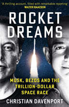 Rocket Dreams: Musk, Bezos and the Trillion-Dollar Space Race