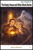 The Empty House and Other Ghost Stories