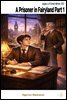 A Prisoner in Fairyland Part 1