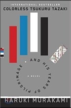 Colorless Tsukuru Tazaki and his Years of Pilgrimage