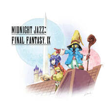 파이널판타지 IX 게임음악 (미드나잇 재즈: 파이널 판타지 Midnight Jazz: FINAL FANTASY IX)