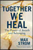 Together We Heal: Alleviate Anxiety and Grief Through the Power of Breath and Belonging
