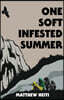 One Soft Infested Summer