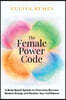 The Female Power Code: A Body-Based System to Overcome Burnout, Restore Energy and Reclaim Your Confidence