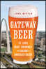 Gateway Beer: St. Louis Craft Brewing in the Shadow of Anheuser-Busch