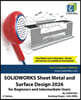 SOLIDWORKS Sheet Metal and Surface Design 2026 for Beginners and Intermediate Users