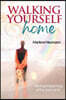 Walking Yourself Home