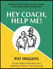 Hey Coach, Help Me!