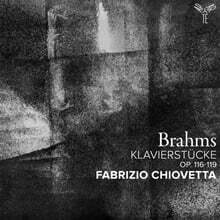 Fabrizio Chiovetta 브람스: 피아노 소품 Op.116 ~119 (Brahms: Klavierstucke (Op. 116-119)