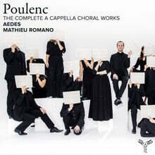Ensemble Aedes 풀랑크: 무반주 합창곡 전집 (Poulenc: The Complete Works for A Cappella Choir)
