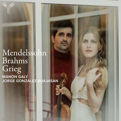 Manon Galy / Jorge Gonzalez Buajasan 멘델스존, 브람스, 그리그: 바이올린 소나타 (Mendelssohn, Brahms, Grieg: Violin Sonatas)