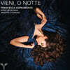 Francesca Aspromonte 스카를라티: 밤이여 오라 (Scarlatti: Vieni, O Notte)