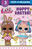 Step Into Reading 3 : Hoppy Easter! (L.O.L. Surprise!)