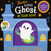 There's a Little Ghost in Your Book: A Push, Pull, and Slide Book