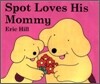 Spot Loves His Mommy