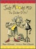 Judy Moody, M. D. : The Doctor is In!