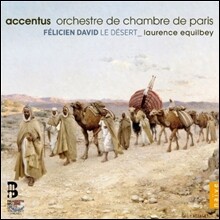 accentus 펠리시앙 다비드: 교향적 시가 `사막` (Felicien David: Le Desert) 악상투스