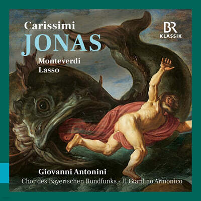 Giovanni Antonini 카리시미: 요나스 / 몬테베르디: 리멘토 다리아나 외 (Carissimi: Jonas / Monteverdi: Lasso)