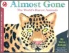 Almost Gone: The World's Rarest Animals