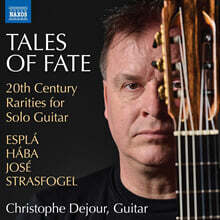 Christophe Dejour (크리스토프 드주르) - 운명의 이야기: 20세기 기타 독주 희귀 레퍼토리 (Tales Of Fate: 20th Century Rarities For Solo Guitar)