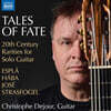 Christophe Dejour (크리스토프 드주르) - 운명의 이야기: 20세기 기타 독주 희귀 레퍼토리 (Tales Of Fate: 20th Century Rarities For Solo Guitar)