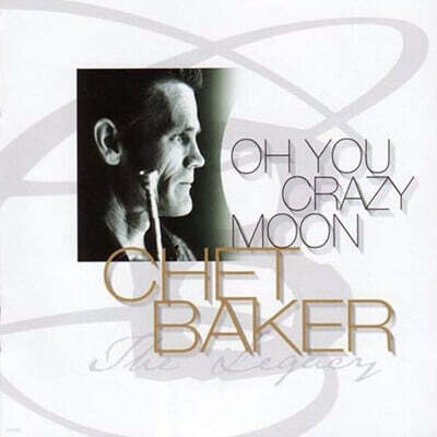 Chet Baker (쳇 베이커) - Oh You Crazy Moon
