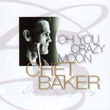 Chet Baker (쳇 베이커) - Oh You Crazy Moon