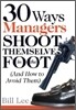 30 Ways Managers Shoot Themselves in the Foot: (And How to Avoid Them)