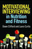 Motivational Interviewing in Nutrition and Fitness, First Edition