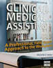 Clinical Medical Assisting: A Professional, Field Smart Approach to the Workplace, 2/E