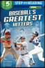 Baseball's Greatest Hitters: From Ty Cobb to Miguel Cabrera