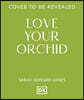 Love Your Orchid