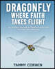 Dragonfly Where Faith Takes Flight