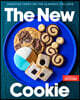 The New Cookie: Creative Takes on the Classics You Love