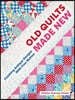 Old Quilts Made New: Finishing Antique Designs with Free Motion