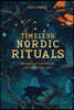 Timeless Nordic Rituals: Bringing Purpose and Joy to Modern Life