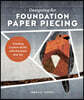 Designing for Foundation Paper Piecing: Creating Custom Quilts with Precision and Joy