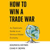 How to Win a Trade War: An Optimistic Guide to an Anxious Global Economy