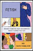 Fetish: Smash Taboos and Celebrate What Turns You on