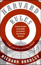 Harvard Rules: Lawrence Summers and the Battle for the World's Most Powerful University
